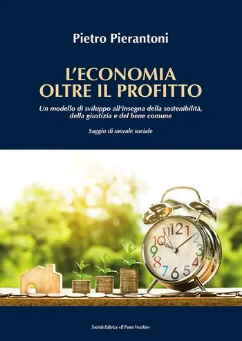 Spedizione Espresso L‘ economia oltre il profitto. Un modello di sviluppo all‘insegna della sostenibilità, della giustizia e del bene comune. Saggio di morale sociale