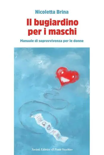 Prezzo Conveniente Il bugiardino per i maschi. Manuale di sopravvivevnza per le donne