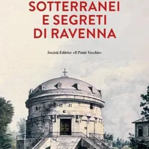 Vendita Finale Segreti e sotterranei di Ravenna
