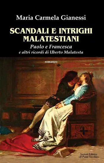 Scandali e intrighi malatestiani. Paolo e Francesca e altri racconti di Umberto Malatesta Subito Disponibile