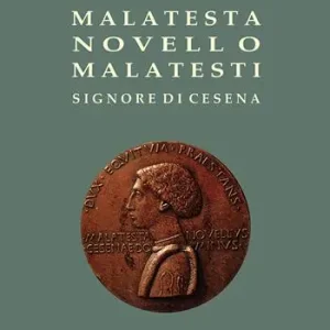 Ultimissimo Modello Malatesta Novello Malatesti. Signore di Cesena