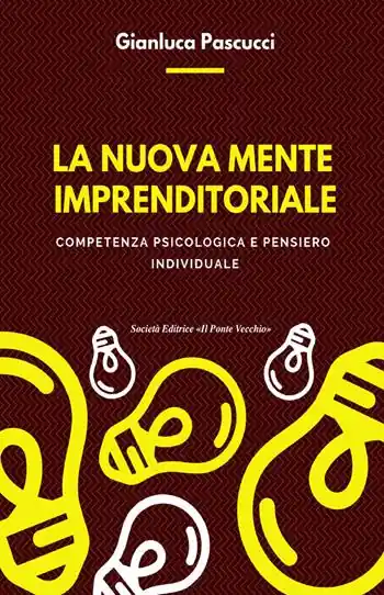 Novità La nuova mente imprenditoriale. Compentenza psicologica e pensiero individuale