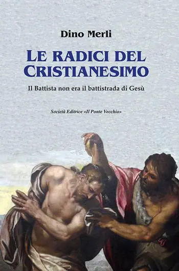 Prezzo Basso Le radici del Cristianesimo. Il Battista non era il battistrada di Gesù