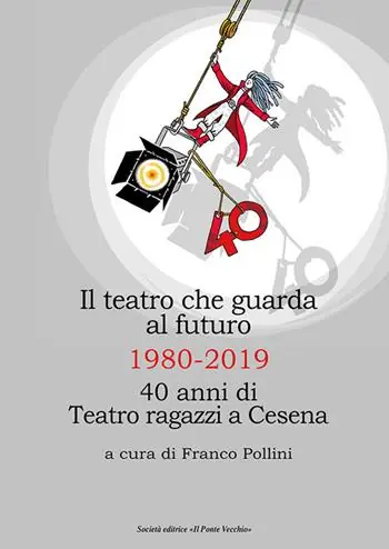 Il teatro che guarda al futuro. 40 anni di Teatro ragazzi al Bonci Esclusivo