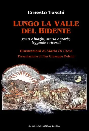 Direttamente Dal Produttore Lungo la valle del Bidente. Genti e luoghi, storia e storie, leggende e ricordi
