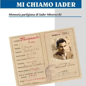 Compra Oggi Stesso Mi chiamo Iader. Memoria partigiana di Iader Miserocchi