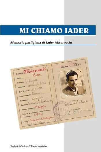 Compra Oggi Stesso Mi chiamo Iader. Memoria partigiana di Iader Miserocchi
