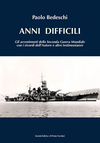 Anni difficili. Gli avvenimenti della seconda guerra mondiale con i ricordi dell‘autore e altre testimonianze Non Perdere
