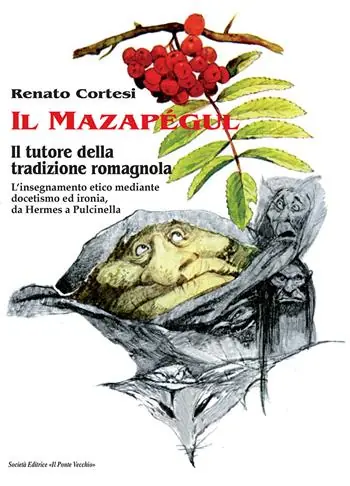 Spedizione Espresso Il mazapégul. Il tutore della tradizione romagnola. L‘insegnamento etico mediante docetismo ed ironia, da Hermes a Pulcinella