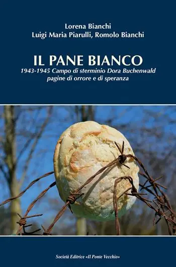 Prezzo Conveniente Il pane bianco. 1943-1945. Campo di sterminio Dora Buchenwald, pagine di orrore e di speranza