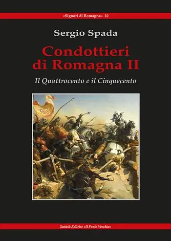 Condottieri di Romagna. Vol. 2 Quattrocento e il Cinquecento, Il. Prezzo Conveniente