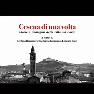 Cesena di una volta. Storie e immagini della città sul Savio Prezzo Ridotto
