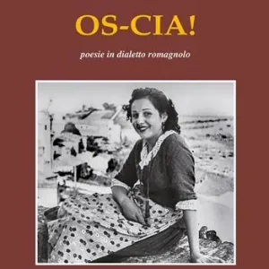 Os-cia! Poesie in dialetto romagnolo Promozione Esclusiva