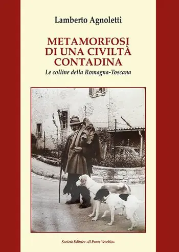 Metamorfosi di una civiltà contadina. Le colline della Romagna-Toscana Offerta