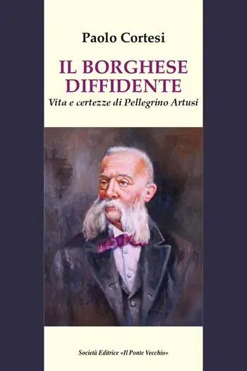 Offerta Speciale Il borghese diffidente. Vita e certezze di Pellegrino Artusi