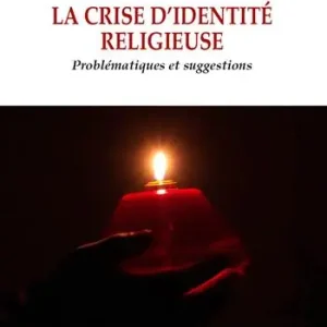 Ultime Pezzi La crise d‘identité religieuse. Problematiques et suggestions