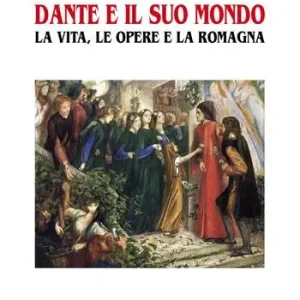 Sconto Dante e il suo mondo. La vita, le opere e la Romagna