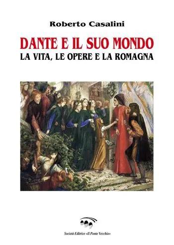 Sconto Dante e il suo mondo. La vita, le opere e la Romagna