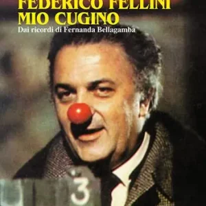 Federico Fellini mio cugino. Dai ricordi di Fernanda Bellagamba Offerta Lampo
