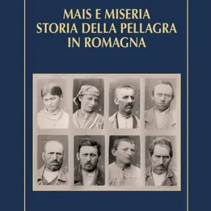 Prezzo Di Fabbrica Mais e miseria. Storia della pellagra in Romagna