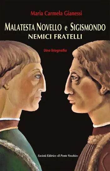 Malatesta Novello e Sigismondo. Nemici fratelli Nuova Collezione