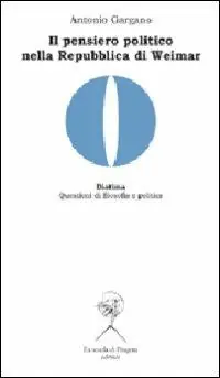Offerta Lampo Il pensiero politico nella Repubblica di Weimar. Carl Schmitt, Hermann Heller, Gerhard Leibhloz