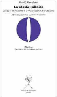 Must-Have La storia infinita. Marx, il liberalismo e la maledizione di Nietzsche