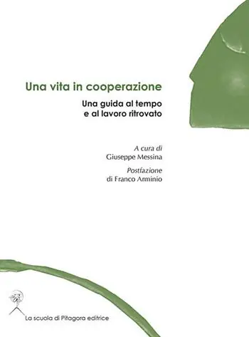 Una vita in cooperazione. Una guida al tempo e al lavoro ritrovato Prezzo Conveniente