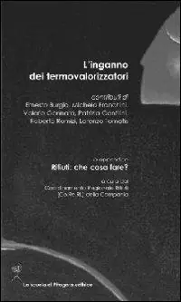 Affare L‘inganno dei termovalorizzatori. In appendice. Rifiuti cosa fare?