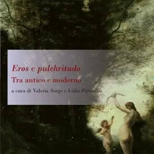 Eros e pulchritudo. Tra antico e moderno Compra Adesso