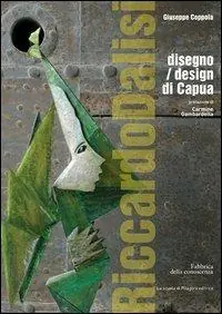 Riccardo Dalisi disegno/design di Capua. Ediz. illustrata Direttamente Dal Produttore