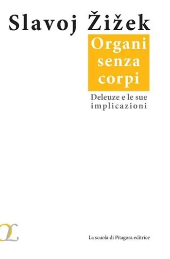 Organi senza corpi. Deleuze e le sue implicazioni Reso Gratuito