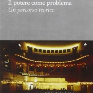 Il potere come problema. Un percorso teorico Prezzo Di Fabbrica