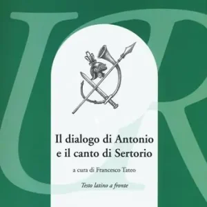 Compra Oggi Stesso Il dialogo di Antonio e il canto di Sertorio. Testo latino a fronte