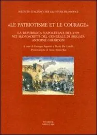 «Le patriotisme et le courage». La repubblica napoletana del 1799 nei manoscritti del generale di brigata Antoine Girardon Offerta Lampo