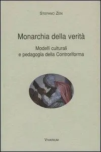 Monarchia della verità. Modelli culturali e pedagogia della Controriforma Promo Stagionale