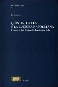 Quintino Sella e la cultura napoletana. I lincei nell‘archivio della Fonfazione Sella Offerta Del Giorno