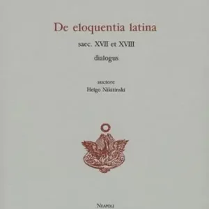 De eloquentia latina saec. XVII et XVIII dialogus Occasione
