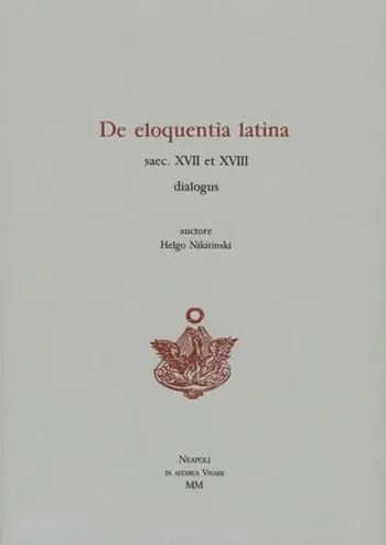 De eloquentia latina saec. XVII et XVIII dialogus Occasione