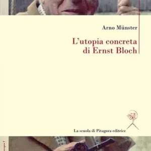 Offerta Del Giorno L‘ utopia concreta di Ernst Bloch. Una biografia