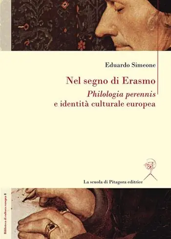 Nel segno di Erasmo. Philologia perennis e identità culturale europea Solo Oggi