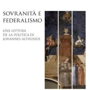 Pagamento Sicuro Sovranità e federalismo. Una lettura de «La Politica» di Johannes Althusius