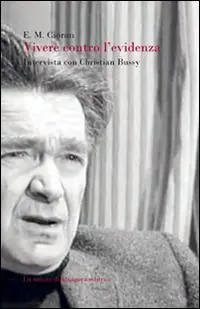 Vivere contro l‘evidenza. Intervista con Christian Bussy Novità