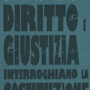 Ultimissimo Modello Diritto e giustizia. Interroghiamo la Costituzione