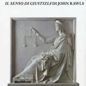 Consegna Rapida Il senso di giustizia di John Rawls