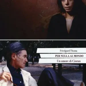 Spedito Oggi Per nulla al mondo. Un amore di Cioran