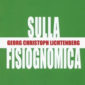 Sulla fisiognomica. Testo tedesco a fronte Ultimissimo Modello