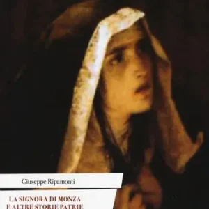Esclusivo La signora di Monza e altre storie patrie. Ediz. italiana e latina