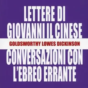 Le lettere di Giovanni il cinese. Conversazioni con l‘Ebreo errante Prezzo Ridotto