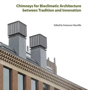 Tall and narrow. Chimneys for bioclimatic architecture between tradition and innovation Offerta